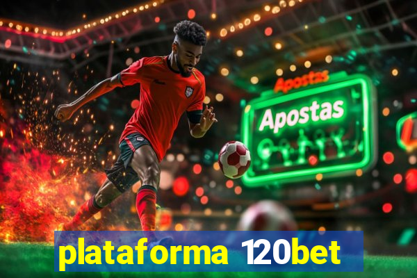 plataforma 120bet